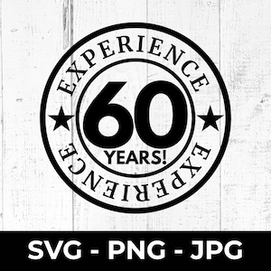 60歳の誕生日 SVG、60年の経験 PNG、60周年記念カットファイル、60歳のJPG、60歳の誕生日の印刷物