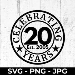 Viering van 20 jaar 2005 SVG, 20e verjaardag gesneden bestand, PNG/JPG afdrukbare mijlpaal verjaardag ontwerp, digitale download, Cricut, silhouet