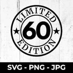 60歳の誕生日SVG、60周年記念限定版カットファイル、60周年記念印刷可能なPNGデザイン、節目のお祝い、クリカット、シルエット