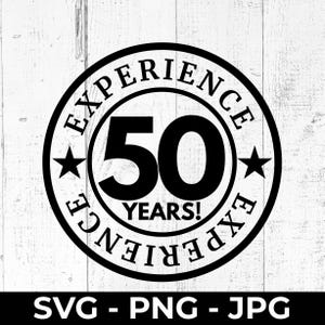 50. urodziny SVG, 50 lat doświadczenia PNG JPG do druku, plik do cięcia pięćdziesiątych urodzin, 50 lat, Cricut, sylwetka, maszyna tnąca