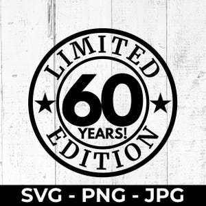 Archivo de corte SVG, PNG, 60.° cumpleaños, letrero imprimible del 60.° aniversario, diseño de edición limitada, descarga digital, Cricut, Silhouette