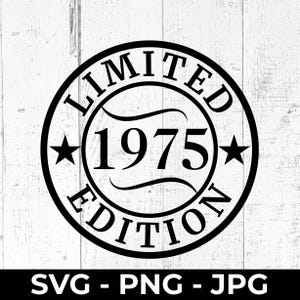 50th Birthday SVG, Limitowana edycja 1975 PNG, 50th Anniversary Cut File, Wydrukowalny PNG jpg, Cricut Silhouette Compatible, Milestone Gift