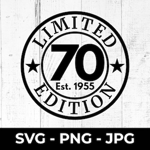 Edición limitada de 70 SVG de 1955, archivo de corte para 70.º cumpleaños, diseño PNG/JPG para hitos, regalo de aniversario, compatible con Cricut y Silhouette