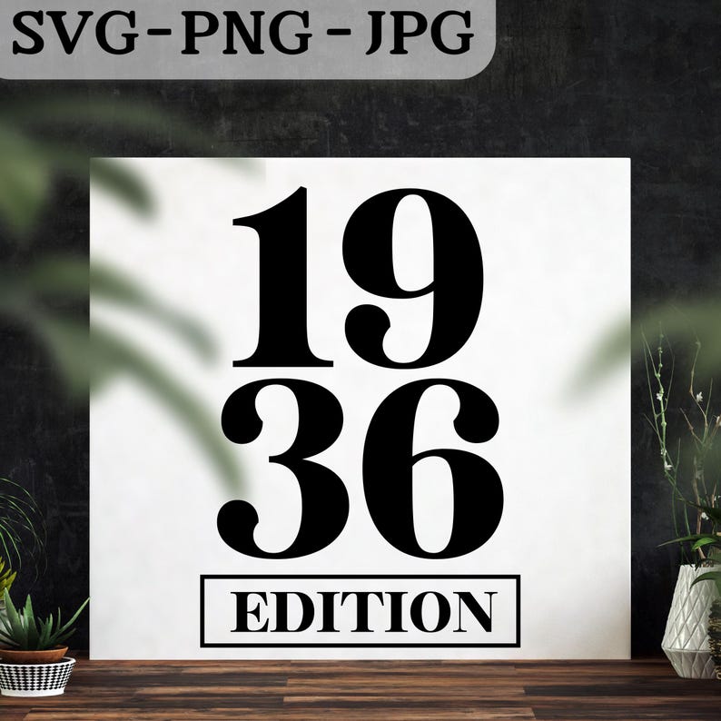 90th Birthday SVG, 1936 Edition Cut File, Anniversary PNG JPG Printable ...