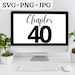 Chapter 40 SVG, 40th Birthday PNG, Anniversary Cut File, Printable - Etsy