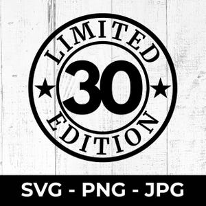 30° compleanno SVG, file di taglio in edizione limitata per 30 anni, design PNG stampabile per anniversario, celebrazione di traguardi, compatibile con Cricut e Silhouette