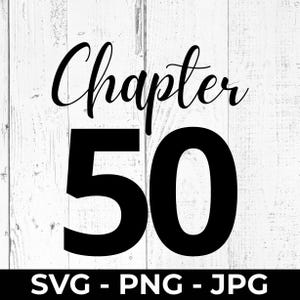 Capítulo 50 SVG, archivo de corte para 50 cumpleaños, PNG JPG imprimible, regalo de celebración de cincuenta años, Cricut, Silhouette, aniversario, máquina de corte