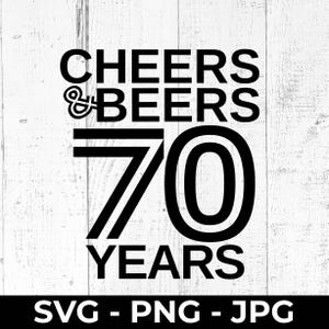 Saludos y cervezas 70 años SVG, Feliz 70 cumpleaños Archivo de corte, Diseño PNG imprimible, Celebración de aniversario para Cricut y Silhouette