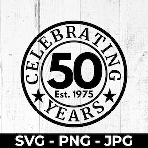 50e verjaardag SVG, 1975 gesneden bestand PNG, afdrukbaar 50 jaar jubileum, mijlpaal viering ontwerp, digitale download, Cricut, silhouet