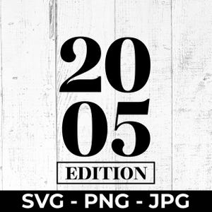 20. Geburtstag SVG, Limited 2005 Edition PNG, Jubiläums Schnittdatei, Druckbare PNG jpg, Cricut Silhouette Kompatibel, Zwanzig Jahre Geschenk