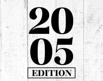 2005 Edition SVG, 21st Birthday Cut File, PNG JPG Printable