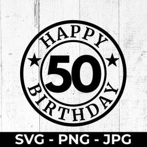 Gelukkige 50e verjaardag SVG, mijlpaal viering gesneden bestand, afdrukbaar png-ontwerp, decor feest, 50 jaar, verjaardag, Cricut, silhouet