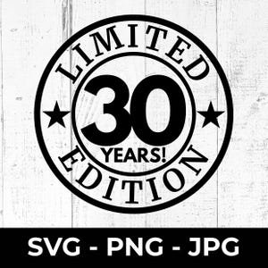 30e verjaardag SVG, gesneden PNG-bestand, afdrukbaar verjaardagscadeau, Limited Edition-ontwerp, Cricut, compatibel met silhouet, dertig jaar