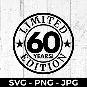 60e anniversaire SVG, fichier coupe PNG, 60 ans anniversaire imprimable signe, conception en édition limitée, téléchargement numérique, Cricut, Silhouette