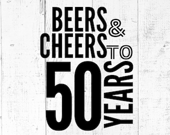 Beers and Cheers 50 jaar gesneden SVG-bestand, 50e verjaardag, afdrukbaar png-bestand