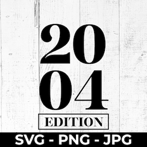 21e verjaardag SVG, Limited 2004 Edition PNG, verjaardag gesneden bestand, afdrukbaar ontwerp, feestdecor, Cricut silhouet, mijlpaalviering