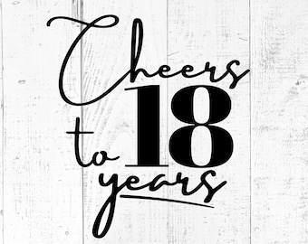 Cheers to 18 Years SVG, 18th Birthday Cut File, Cricut PNG JPG Printable