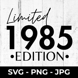 Edizione limitata 1985 SVG, PNG 40° compleanno, file di taglio 40° anniversario, design stampabile quarant'anni fa