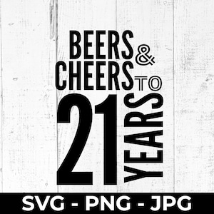 21e verjaardag SVG-bestand knippen, Beers and Cheers 21 jaar afdrukbare png-bestand, verjaardagsviering voor Cricut, silhouet, snijmachine