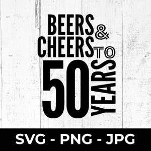 50歳の誕生日SVG、記念日用のビールと乾杯のカットファイル、PNG JPG印刷可能なデザイン、節目のお祝いサイン