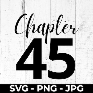 Chapter 45 SVG Cut File, 45th Birthday Printable Anniversary Design, Milestone Celebration Gift Sign for Cricut and Silhouette