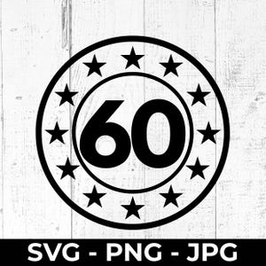 60歳の誕生日SVG、60周年記念PNG、記念日ギフトカットファイル、Cricutシルエットの印刷可能なデザイン、60