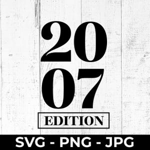 Archivo SVG de 18.º cumpleaños (edición 2007), diseño PNG imprimible, celebración de aniversario, compatible con Cricut Silhouette, cumpleaños importante