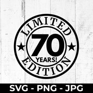 70歳の誕生日SVG、限定70周年記念版、PNG/JPG印刷可能カットファイル、ギフトデザイン、Cricut、シルエット互換