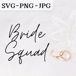 Bride Squad SVG, Bachelorette Party & Hens Night Cut File, Bride to Be PNG Printable Design for Cricut, Silhouette, Wedding Decor