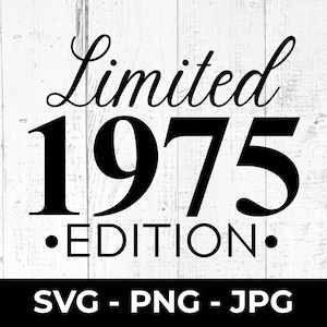 Edición limitada de 1975 SVG, Feliz 50.° cumpleaños PNG, Archivo de corte del 50.° aniversario, JPG de 50 años, Cincuenta experiencias imprimibles