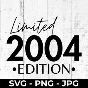21e verjaardag SVG, Limited Edition 2004 gesneden bestand, afdrukbare png, jubileumontwerp, Cricut, silhouet, feestdecor, cadeau, mijlpaal