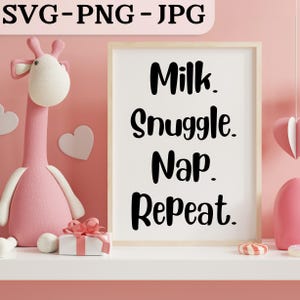 Melk lekker dutje herhalen SVG-bestand knippen, baby citaat afdrukbare png-bestand, kinderkamer kunst aan de muur, babyshower cadeau, Cricut silhouet, pasgeboren baby decor
