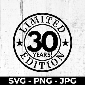 File di taglio SVG in edizione limitata per 30 anni, regalo di anniversario stampabile in formato PNG per il 30° compleanno, compatibile con Cricut Silhouette, celebrazione dei trent'anni