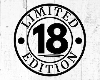 18th Birthday SVG, Limited Edition Anniversary PNG Printable