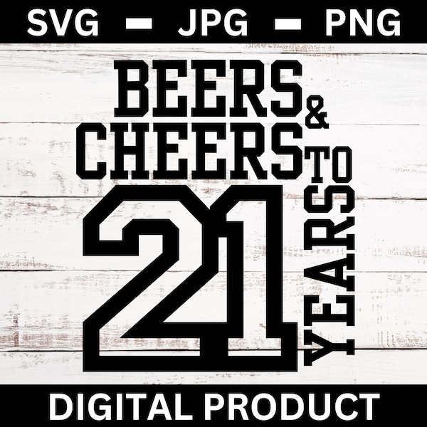 Beers and cheers to 21 years svg varsity style happy 21st birthday png cut file printable jpg cutting machine wall art