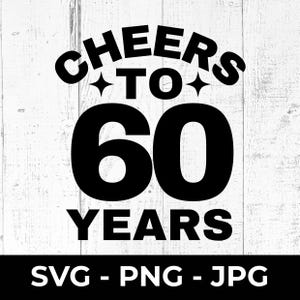 Saludos por los 60 años SVG, archivo de corte del 60 cumpleaños, PNG imprimible, diseño de letrero de aniversario