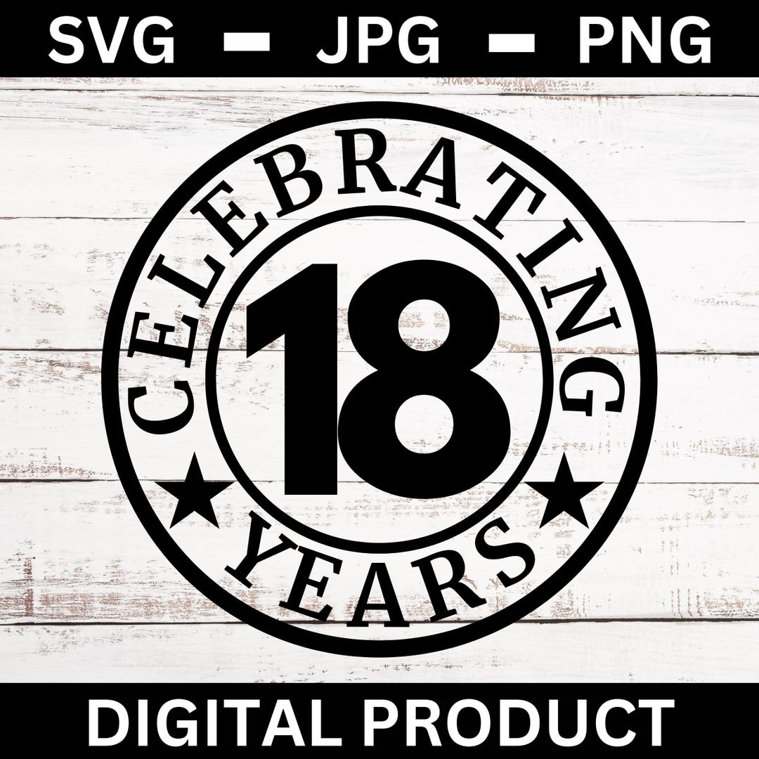 18th Birthday SVG, Anniversary PNG Cut File, Printable Sign, Gift to ...
