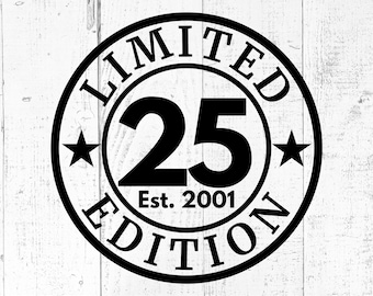 Limited 25 Edition 2001 SVG, 25th Birthday Cut File, Printable PNG JPG, Anniversary