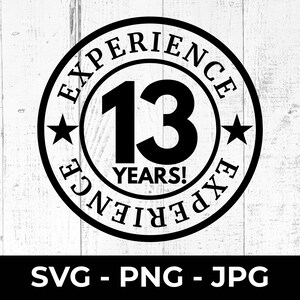 13 anni di esperienza SVG, 13° compleanno PNG, file di taglio anniversario, design di celebrazione di pietre miliari JPG stampabile
