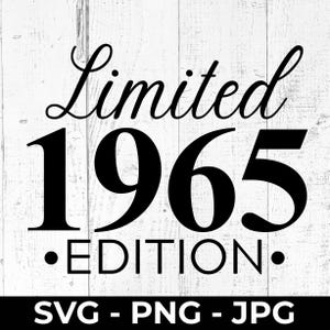 SVG de 60.º cumpleaños, PNG de edición limitada de 1965, archivo de corte de 60 años, JPG imprimible del 60.º aniversario, Cricut, Silhouette, Experience