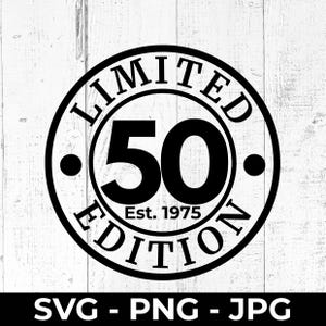 SVG de 50.º cumpleaños, edición limitada de 1975, archivo PNG JPG, diseño imprimible de aniversario, 50 años vintage, silueta de Cricut