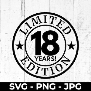 18° compleanno SVG, 18 anni PNG, file di taglio in edizione limitata, anniversario stampabile JPG, design dell'esperienza di diciotto anni