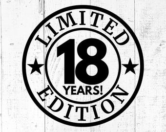 18th Birthday SVG, Limited Edition, PNG Printable Cut File