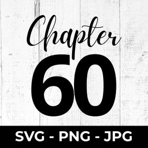 Chapitre 60 SVG, 60e anniversaire ou fichier de coupe anniversaire, 60 ans PNG, JPG Design imprimable