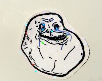 Holographic Sticker ~ Forever Alone Sticker UV/WEATHERPROOF & WATERPROOF outdoor/indoor*Hand Cut*