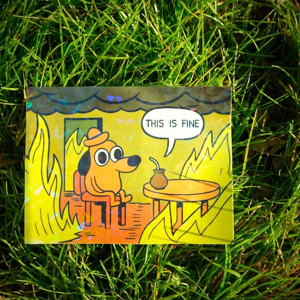Holographic Sticker ~ This is Fine Sticker UV/WEATHERPROOF & WATERPROOF outdoor/indoor