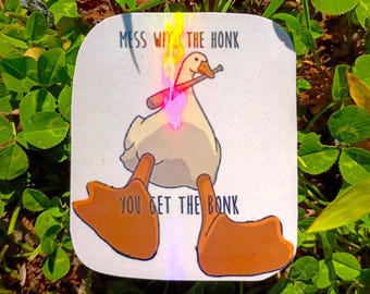 Rainbow Holographic Duck Sticker: Mess with the Honk, You Get the Bonk (Hand Cut)
