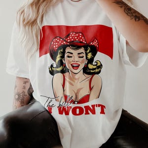 The Hell I Won&#39;t Shirt, Western Vintage Tee, Southern Rodeo Cowgirl TShirt, Feminist Gift, Trendy Graphic Tees for Women