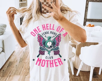 One Hell Of A Mother Trendy Mom Oversized shirt For Cool Mom Mothers Day Gift For Mom Life Graphic Comfort Colors Tee Shirt For Women Grunge