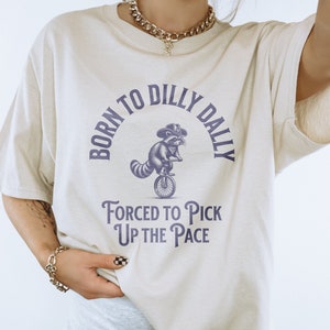Camiseta gráfica "Born To Dilly Dally": divertida camiseta retro unisex